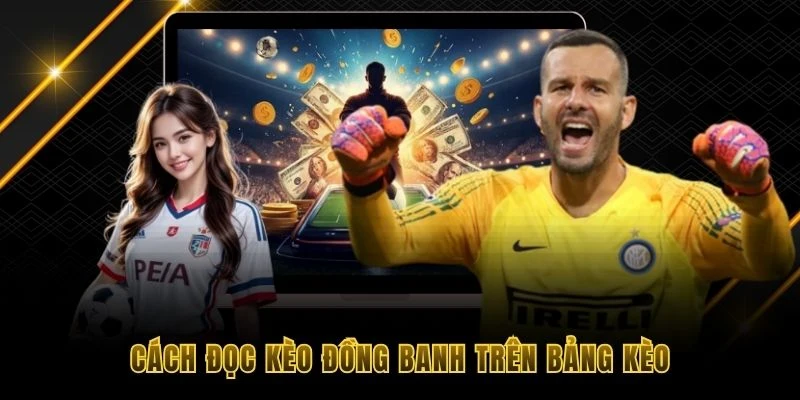 C&aacute;ch đọc k&egrave;o đồng banh tr&ecirc;n bảng k&egrave;o