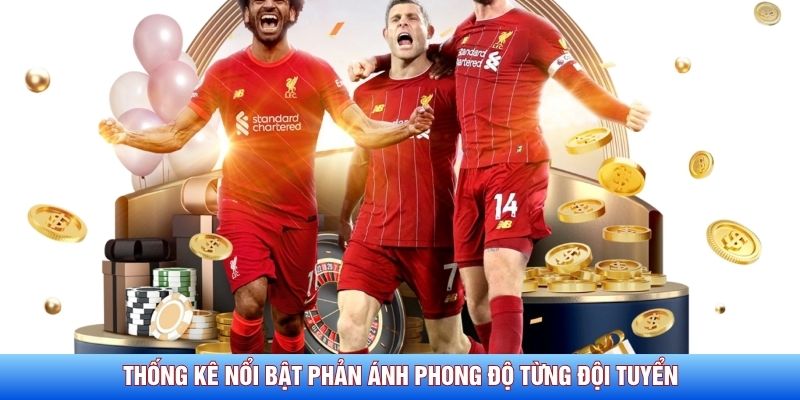 Thống k&ecirc; nổi bật phản &aacute;nh phong 